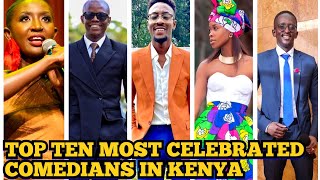 TOP TEN MOST CELEBRATED COMEDIANS IN KENYA TOP TEN MOST CELEBRATED COMEDIANS IN KENYA