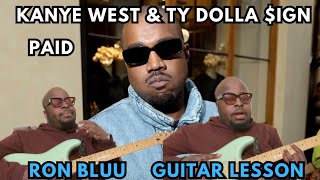 Kanye West, Ty Dolla $ign - Paid GUITAR LESSON