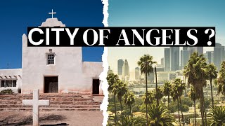 Why Is Los Angeles Called the City of Angels