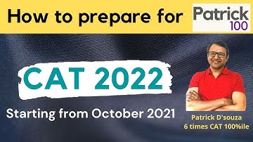 How to prepare for CAT 2022 | Start preparation from October 21 | Patrick Dsouza 6 times CAT 100%ile