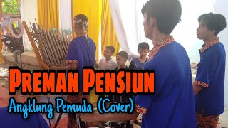 Preman Pensiun Angklung Pemuda (Cover)