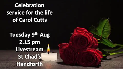 Tuesday 9th August Funeral service for Carol Cutts