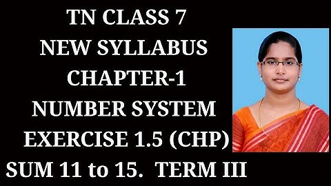 7th maths Term-3 Ch-1 Number system | Ex-1.5 (11 to 15) sums | samacheer 2021