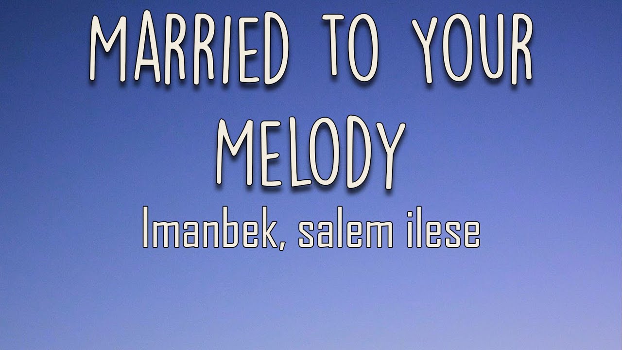 Imanbek, salem ilese - Married to Your Melody | It's like a song is stuck inside my head