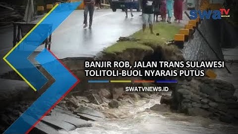 BANJIR ROB,  JALAN TRANS SULAWESI TOLITOLI BUOL NYARIS PUTUS DIHANTAM OMBAK