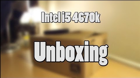 Intel i5 4670k Unboxing & Overview