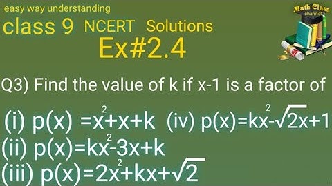 Find the value of k if x-1 is a factor of p(x) =x2+x+k p(x)=kx2-3x+k p(x)=2x2+kx+√2 p(x)=kx2-√2x+1
