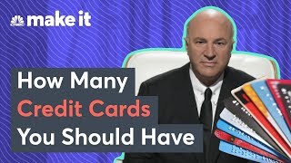 Kevin O'Leary: How Many Credit Cards Should You Have?
