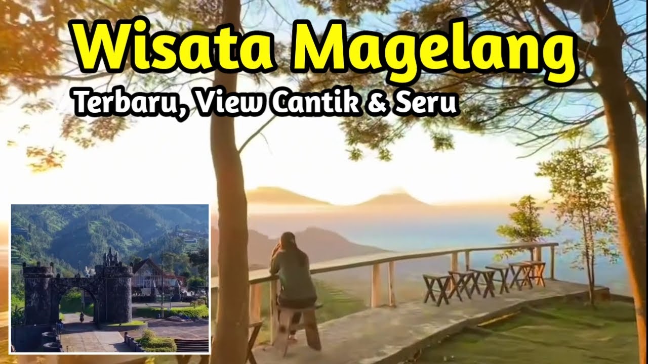 9 TEMPAT WISATA MAGELANG TERBARU 2026, Rekomendasi Liburan Keluarga di Magelang 2026 Viral Hits