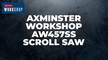 Axminster Workshop AW457SS Scroll Saw - Product Overview