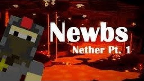 Newbies  Nether Part 1 (Minecraft Machinima)