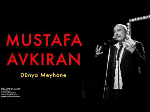 Mustafa Avkıran - Dünya Meyhane  [ Sabahlar Olmasın © 2014 Kalan Müzik ]