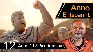Anno Entspannt! ANNO 117: Pax Romana (12) #Deutsch