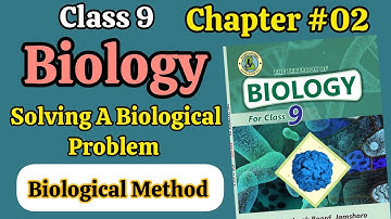 Biological Method|Observation|Hypothesis|Chapter#02 -Solving A Biological Problem -9th biology lect.