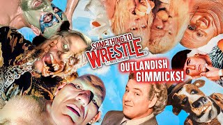 Outlandish Gimmicks: Something To Wrestle #403