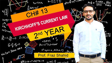 Physics | 2nd year | Lecture #47B | Chap#12 | "Kirchhoff Current Law" |By Prof. Fraz Shahid