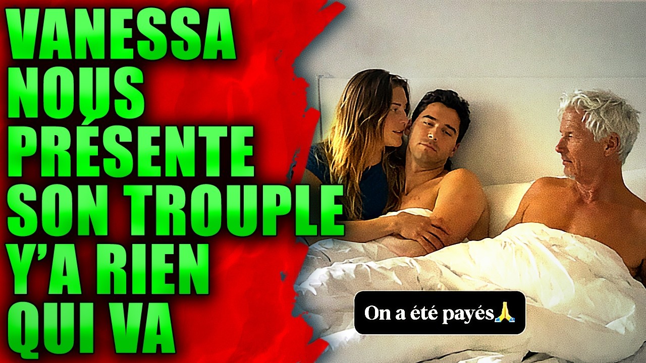 VANESSA nous PRÉSENTE son TROUPLE et ses FINANCES, y'a RIEN QUI VA