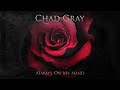 Chad Gray "Always On My Mind"