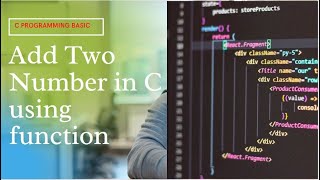 C programming Basic | Add Two Number using function | C programming Structure