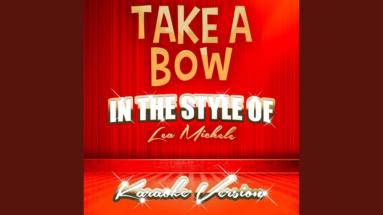 Take A Bow In The Style Of Lea Michele Karaoke Version YouTube Take a bow in the style of lea michele karaoke version youtube