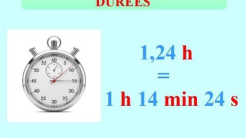 Convertir des DUREES - Méthodes et exemples.