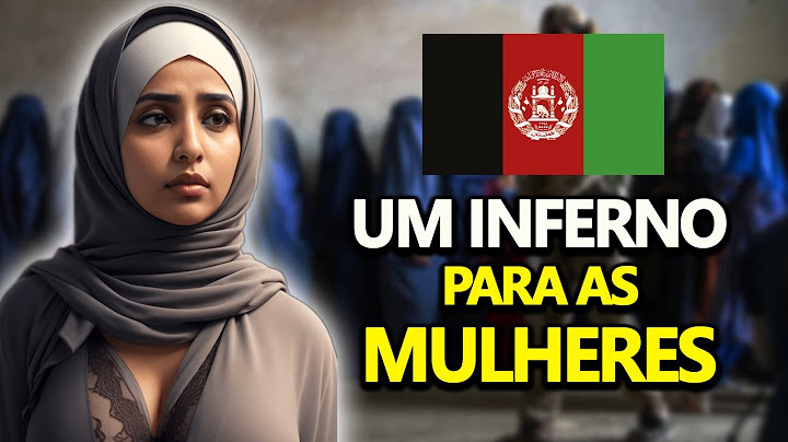 Assim é a Vida no AFEGANISTÃO - O Pior País Para as MULHERES