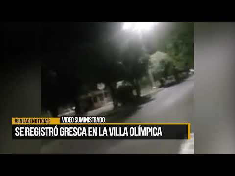 Se registró gresca en la villa Olimpica