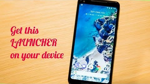 How to get GOOGLE PIXEL 2 LAUNCHER on your  ANDROID DEVICES