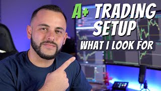 A+ Trading Setups ONLY | My 3 Criteria Before Entering!