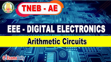 TNEB AE EEE: Digital Electronics - Arithmetic Circuits | Electrical Engineering Online Class