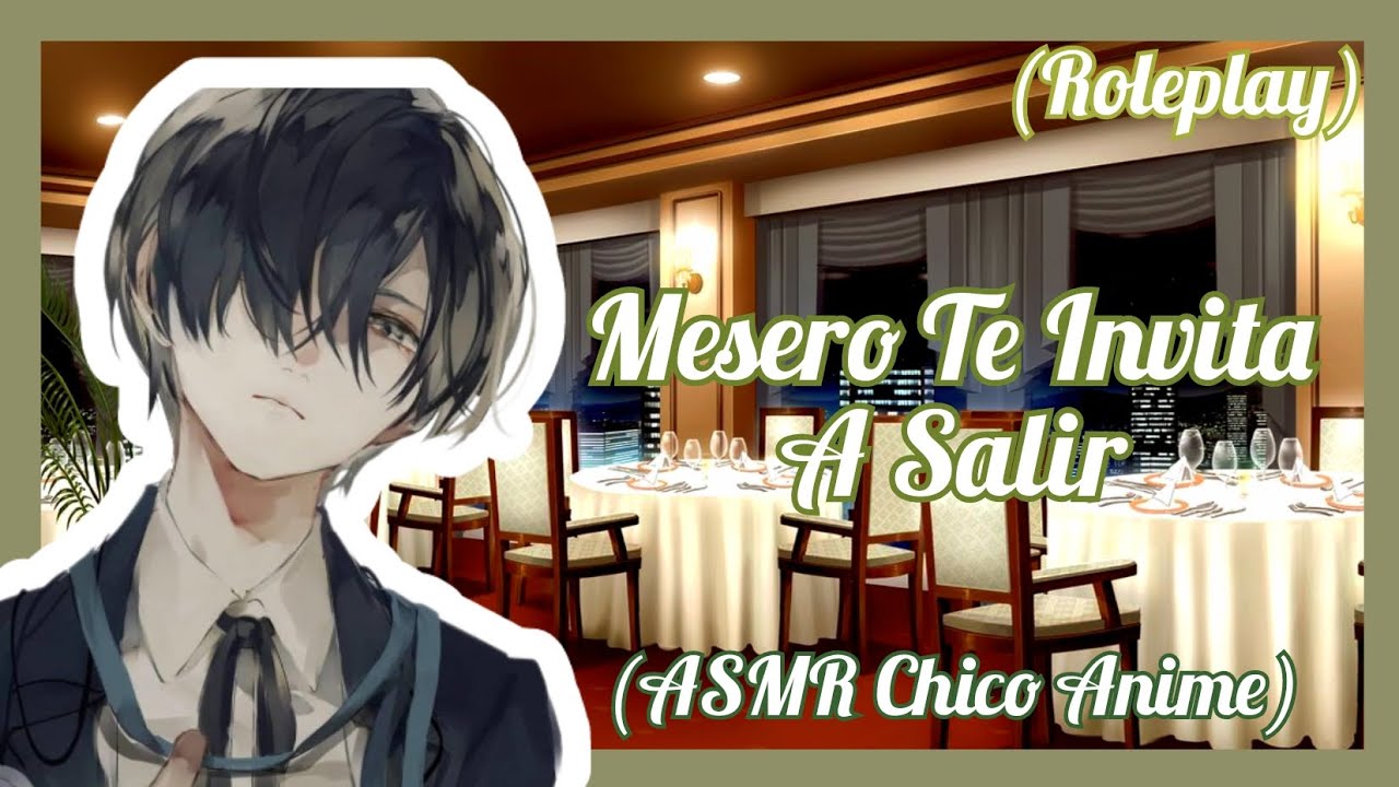 Mesero Te a invita a Salir (ASMR Chico Anime) (Roleplay) - YouTube