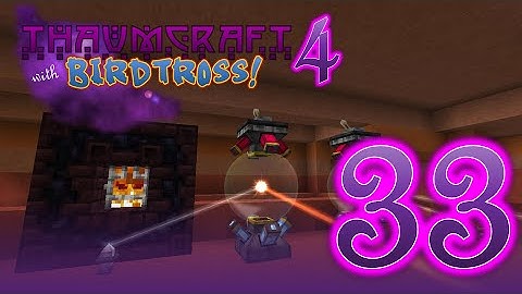 Thaumcraft 4.2.3.5 with Birdtross - E33 - Infernal Furnace (Modded Minecraft)