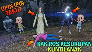 KAK ROS KESURUPAN KUNTlLANAK DIGUNUNG ANGKER, UPIN IPIN DAN ULTRAMAN TAKUT