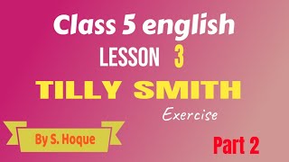 Class 5 english lesson 3 tilly smith exercise || Part 2