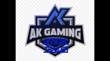 A.K Gaming Official Trailer