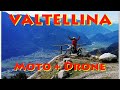 Valtellina in moto  drone