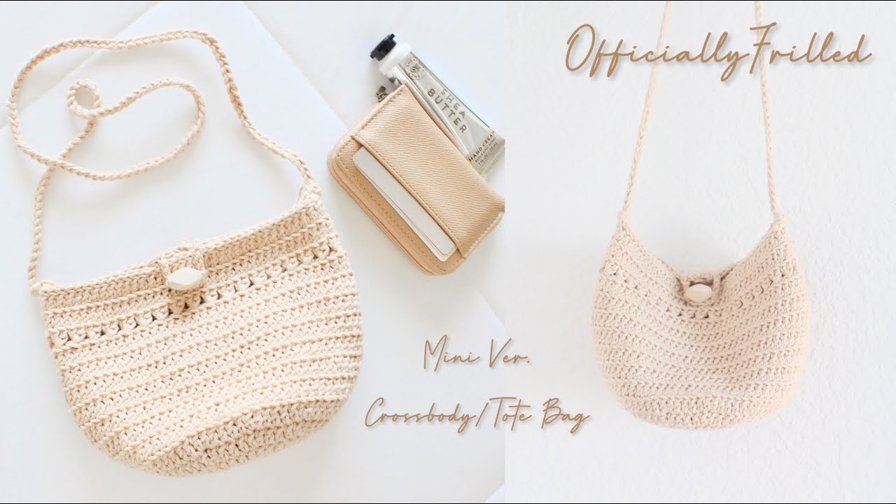 Crochet Mini Crossbody/Tote Bag᯽ OfficiallyFrilled YouTube