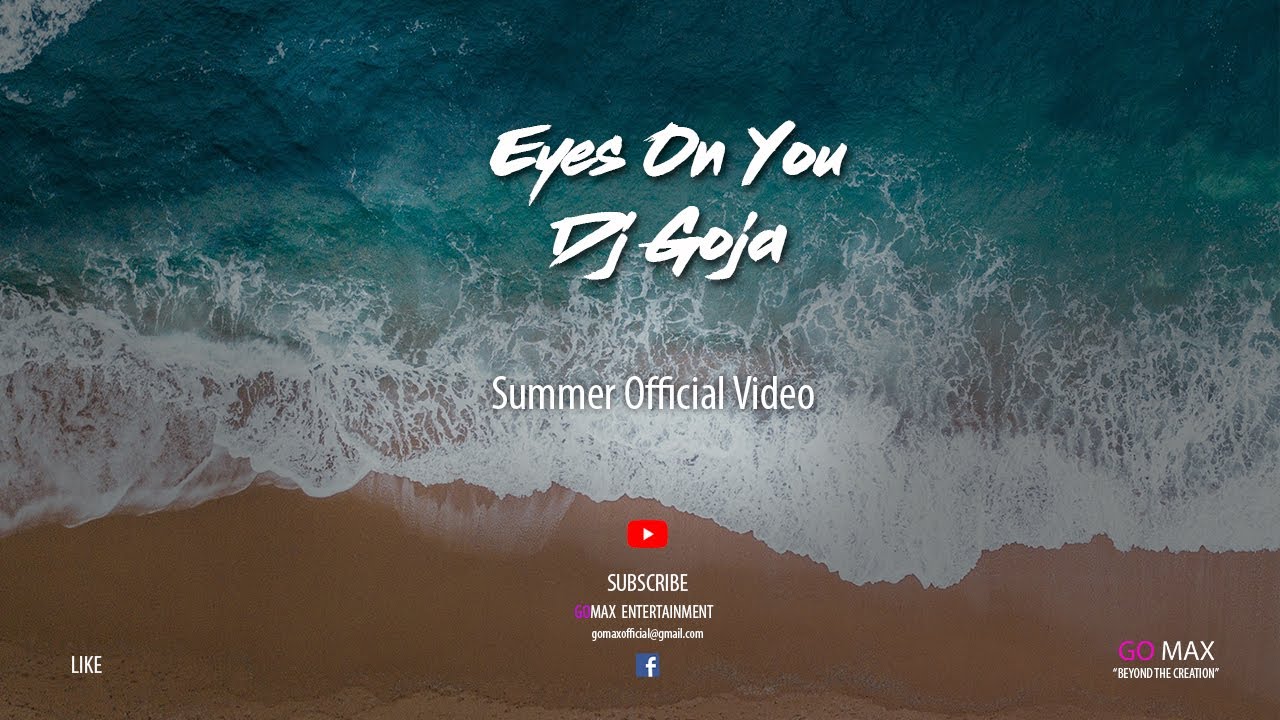 Eyes On You DJ Goja (Summer Official Video) YouTube