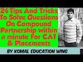24. Tips And Tricks To Solve Problems On Compound Partnership || For CAT And Placements