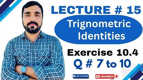 1st Year Math  | Exercise 10.4 (Q7–Q10) | trigonometric identities