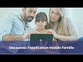 Dcouvrez lapplication mobile famille