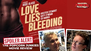 LOVE LIES BLEEDING - The Popcorn Junkies Movie Review (SPOILERS)