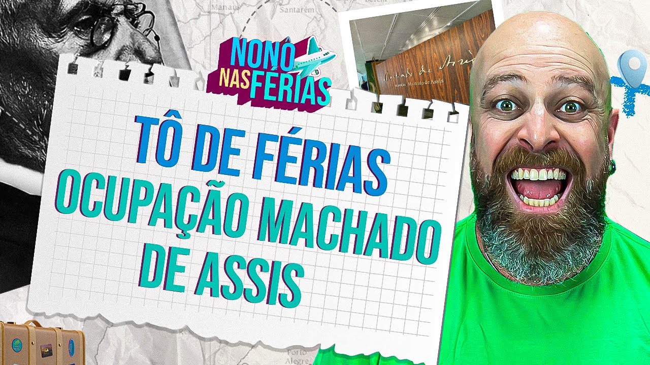 Nonô nas Férias – Ocupação Machado de Assis #professornoslen