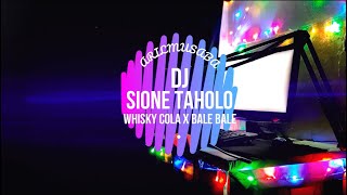DJ [ SIONE TAHOLO X BALE BALE ] WHISKY COLA REMIX AR'MUSABA VIRAL TIKTOK TERBARU 2021