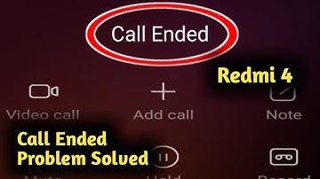 Fix Redmi 4 Call Ended Problem Solved