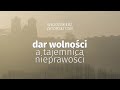 Dar wolności a tajemnica nieprawości