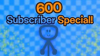 The 600 Subscriber Special