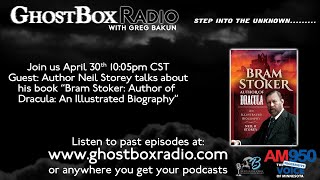 GhostBox Radio - Bram Stoker - An Illustrated Biography w/ Neil Story 4.30.24