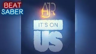 AJR - It's On Us (Expert+, Custom Song)