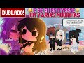 [ DUBLADO ] E se eu estivesse em VÁRIAS MODINHAS | GACHA CLUB